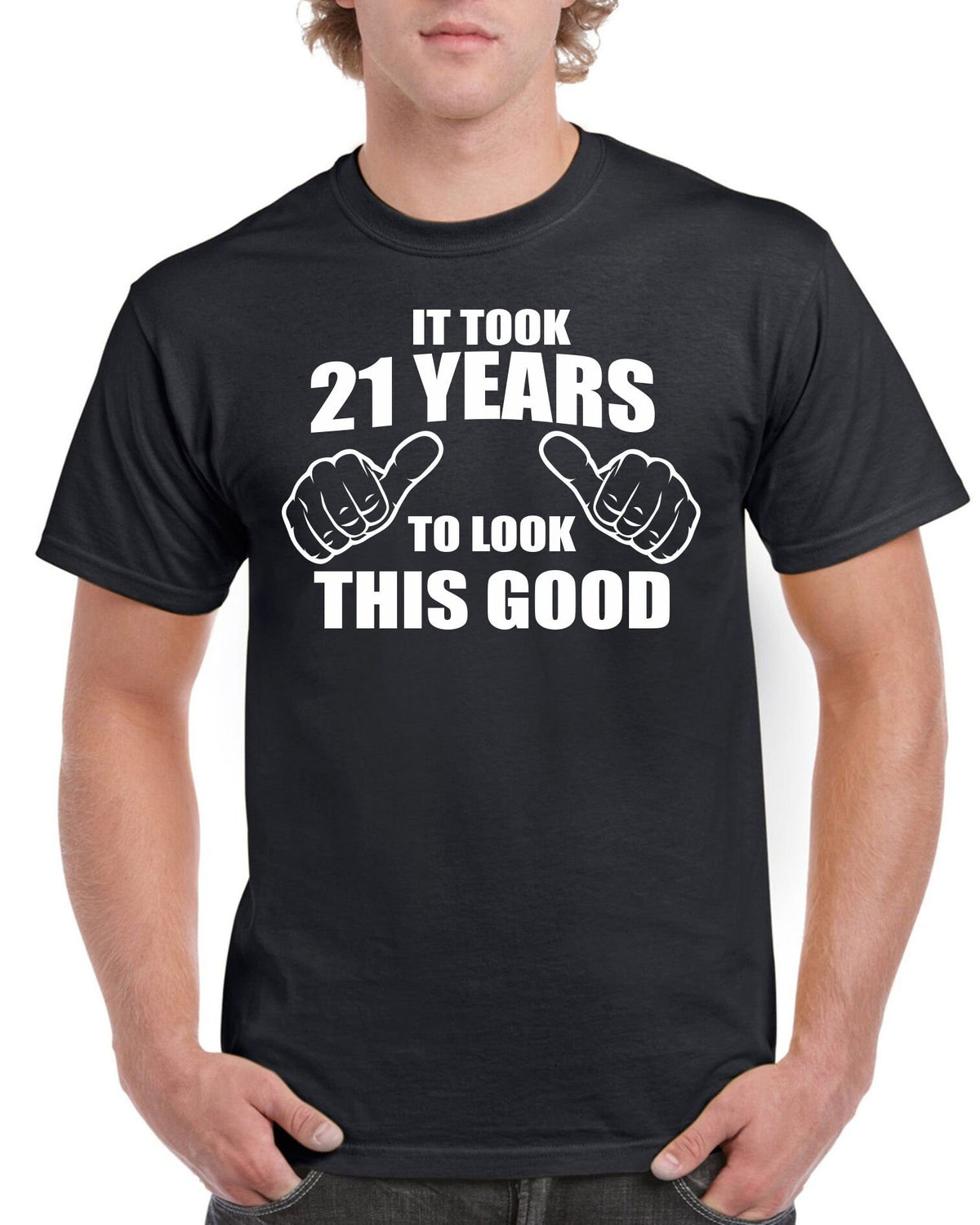 Mens 21st Birthday T Shirt Top Shirt Gift Present Twenty One It Took 21 Years To Look This Good Funny Tee Year 1999 Graphic Tee – Premium Graphic · Perfect For Daily Wear