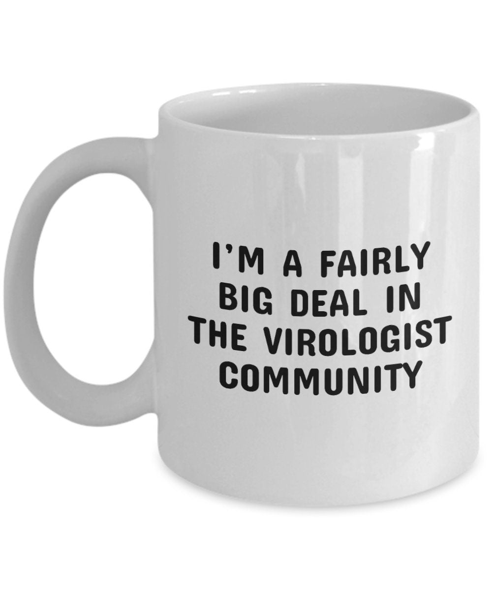 Virologist Gift Virology Coffee Mug Study of Viruses Virus Science Big Deal In The Virologist Community Graphic Tee – Cozy Vibes · Great Gift For Fans