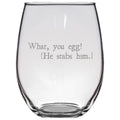 Funny Shakespeare Quote Shakespeare Stemless Wine Glass Theater Geek Thespian Gift What You Egg Graphic Tee – Easygoing Wear · Must-Have Style