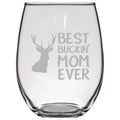 Funny Hunting Gift Gift for Mother Best Buckin39 Mom Ever Deer Hunter Gift Stemless Wine Glass Graphic Tee – Everyday Comfort · Great Gift For Fans