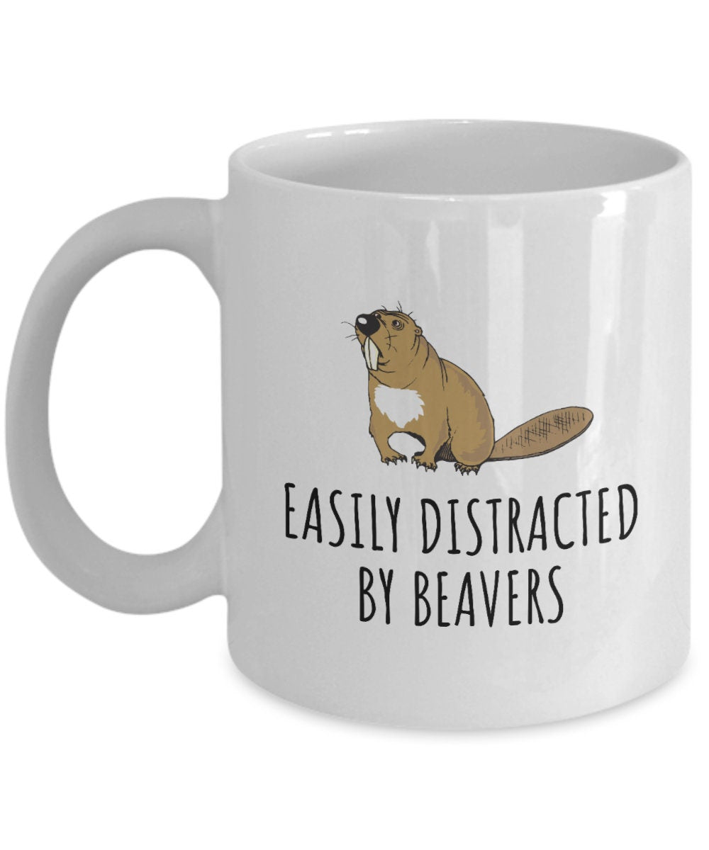 Funny Beaver Gift Beaver Coffee Mug Beaver Lover Present For Beaver Fans Easily Distracted By Beavers Graphic Tee – Everyday Comfort · Must-Have Style