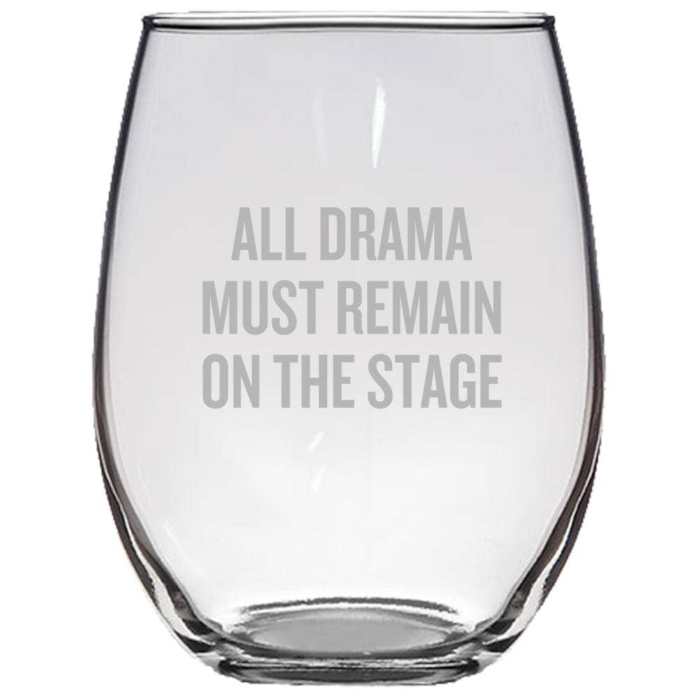 Funny Acting Gift Thespian Gift Theater Teacher Present All Drama Must Remain On Stage Theater Geeks Stemless Wine Glass Graphic Tee – Aesthetic Look · Perfect For Daily Wear