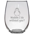 Cute Stemless Wine Glass Valentine39s Day Gift Anniversary Penguin Gift Birthday Present Cute Penguin Waddle I Do Without You Graphic Tee – Aesthetic Look · Perfect For Daily Wear