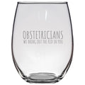 Funny Obstetrician Gift Obstetrics Stemless Wine Glass OBGYN Present We Bring Out the Kid in You Graphic Tee – Warm & Stylish · High-Quality Print