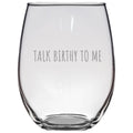 Midwife Stemless Wine Glass Funny Midwifery Gift Idea Doula Present Talk Birthy To Me Graphic Tee – Soft Feel · Perfect For Daily Wear