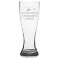 Funny Helicopter Pilot Beer Glass Helicopter Gift Idea Helicopters Don39t Fly Helicopter Pilsner Glass Graphic Tee – Fan Favorite · High-Quality Print