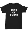 Aunt Of Twins Gift Aunt TShirt Funny Aunt Shirt Present For Aunts Mother39s Day Gift Birthday Gift Aunt Of Twins Unisex Tee Graphic Tee – Feel-Good Design · Perfect For Daily Wear