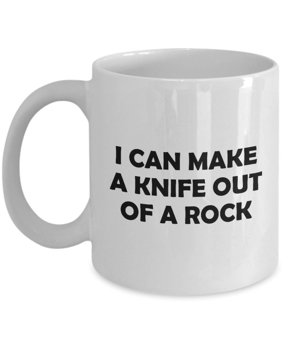Flintknapping Gift Knapping Mug Flint Knapping Present I Can Make A Knife Out Of A Rock Graphic Tee – Warm & Stylish · Great Gift For Fans