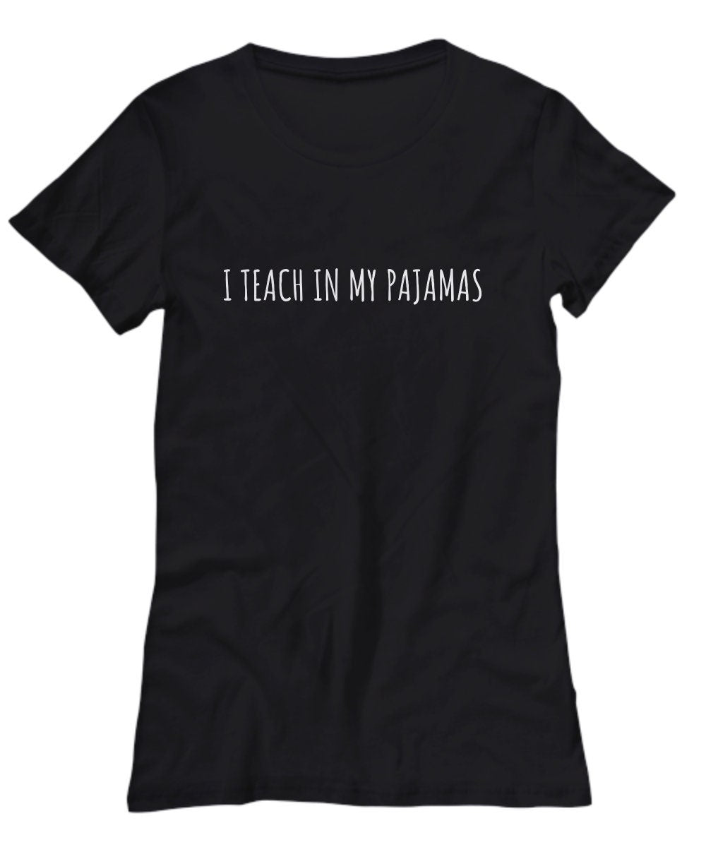 Homeschool Mom Gift Homeschooling Shirt Home School Home Schooling I Teach In My Pajamas Women39s Tee Graphic Tee – Feel-Good Design · Trending Graphic Apparel