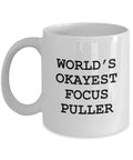 Focus Puller Gift Filmmaker Mug Camera Crew Gifts Cinematography World39s Okayest Focus Puller Graphic Tee – Everyday Comfort · Perfect For Daily Wear