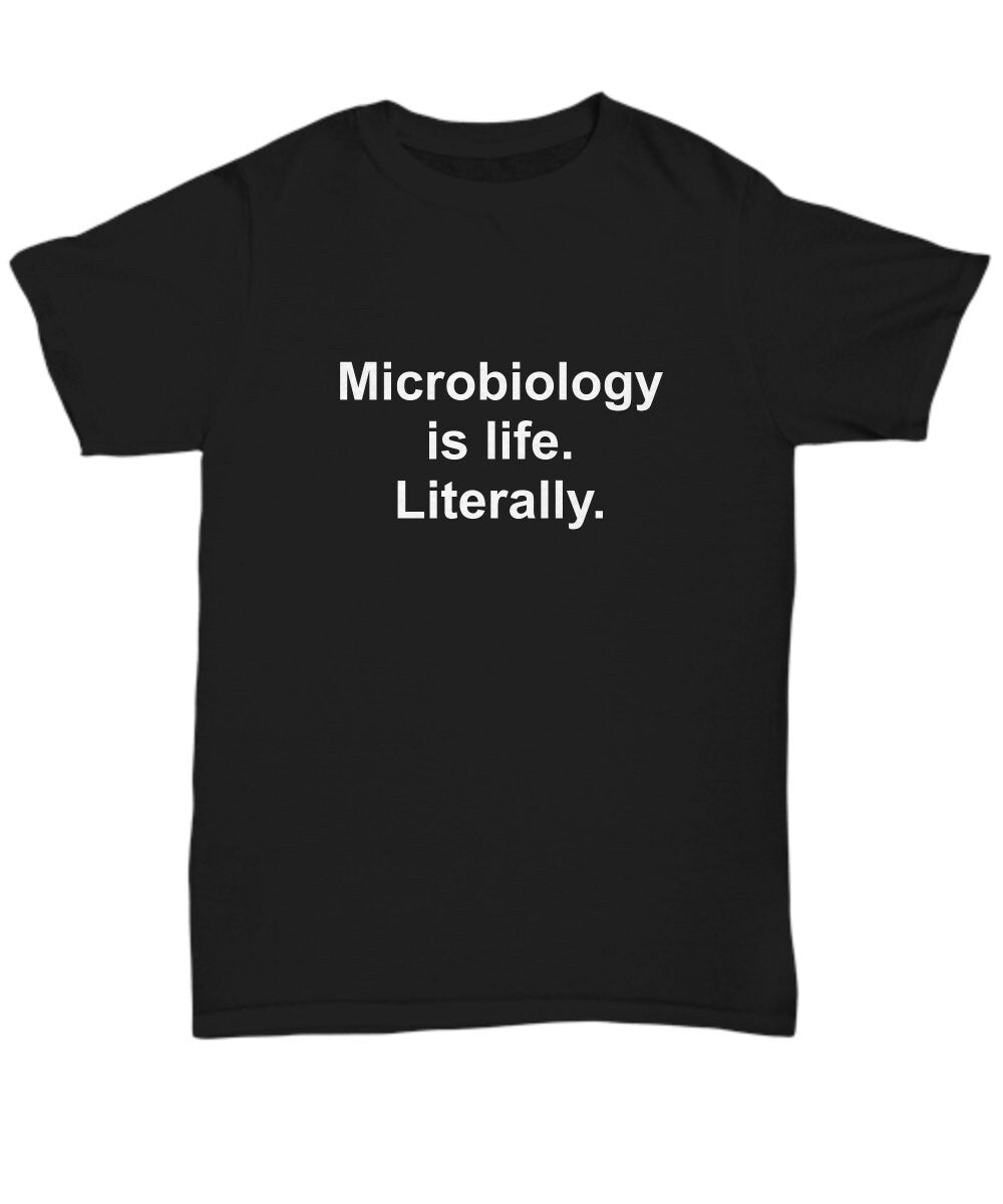 Microbiologist Gift Microbiology Shirt Funny Gift Nerd Gift Microbiology Is Life Unisex Tee Graphic Tee – Warm & Stylish · High-Quality Print