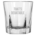 Debater Rocks Glass Debate Teacher or Coach Gift Debate Club Present That39s Debatable Coach Whiskey Tumbler Graphic Tee – Cozy Vibes · Must-Have Style