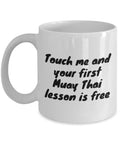 Muay Thai Mug Funny Muay Thai Gift Thai Boxing Present Your First Muay Thai Lesson Is Free Graphic Tee – Cozy Vibes · Great Gift For Fans