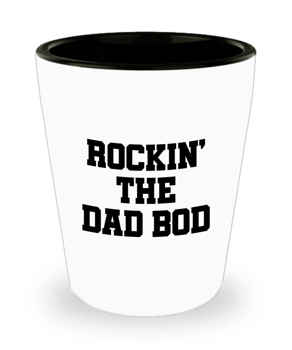 Funny Dad Shot Glass Dad Gift Idea Father39s Day Gift Father39s Birthday Present Rockin39 The Dad Bod Graphic Tee – Feel-Good Design · Must-Have Style