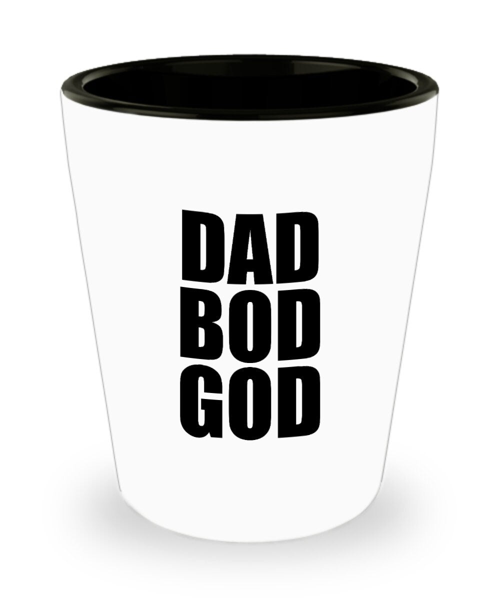 Funny Dad Shot Glass Dad Gift Idea Father39s Day Gift Father39s Birthday Present Dad Bod God Graphic Tee – Bold Style · Perfect For Daily Wear