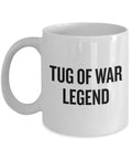 Tug Of War Mug Funny Tug Of War Gift Rope Pulling Tug Of War Legend Graphic Tee – Soft Feel · Top Pick For Any Outfit