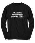 Funny Kung Fu Gift Kung Fu Shirt KungFu Present Martial Arts Silently Judging Your Kung Fu Skills Long Sleeve Tee Graphic Tee – Warm & Stylish · Must-Have Style