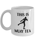 Muay Thai Mug Funny Muay Thai Gift Thai Boxing Present This Is Muay Tea Graphic Tee – Everyday Comfort · Great Gift For Fans