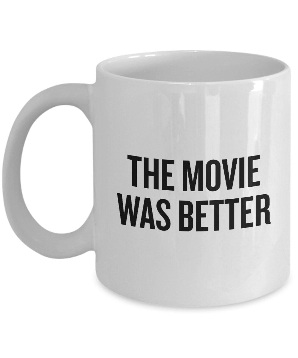 Film Nerd Gift Cinephile Present Movie Critic Gift Film Critic Mug Movie Proficient Gift The Movie Was Better Graphic Tee – Feel-Good Design · Top Pick For Any Outfit