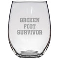 Broken Foot Gift Stemless Wine Glass Funny Get Well Gift Broken Foot Survivor Graphic Tee – Everyday Comfort · Top Pick For Any Outfit