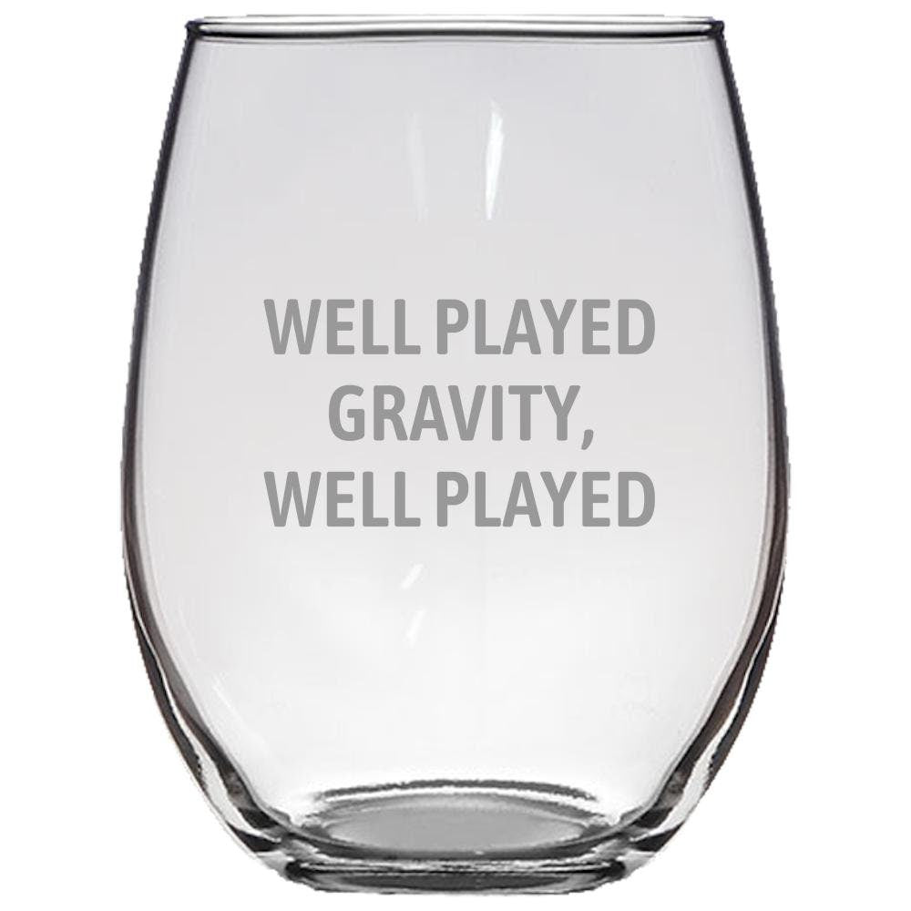 Funny Get Well Gift Broken Arm Broken Leg Broken Bone Gift Stemless Wine Glass Well Played Gravity Graphic Tee – Aesthetic Look · High-Quality Print