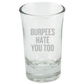 Personal Trainer Gift Fitness Instructor Shot Glass Burpees Hate You Too Graphic Tee – Feel-Good Design · Perfect For Daily Wear