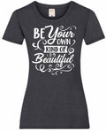 Mothers Day Gifts Gift For Mum Be Your Own Kind Of Beautiful Ladyfit Heather TShirt Gifts For Mum Gifts For Mam Mothers Day Gift Graphic Tee – Warm & Stylish · Trending Graphic Apparel