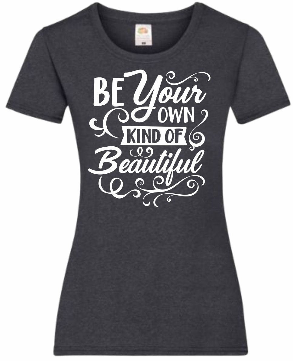 Mothers Day Gifts Gift For Mum Be Your Own Kind Of Beautiful Ladyfit Heather TShirt Gifts For Mum Gifts For Mam Mothers Day Gift Graphic Tee – Warm & Stylish · Trending Graphic Apparel