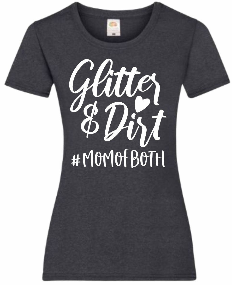 Mothers Day Gifts Gift For Mum Glitter Dirt Mom Of Both Ladyfit Heather TShirt Gifts For Mum Gifts For Mam Mothers Day Gift Graphic Tee – Soft Feel · Great Gift For Fans