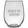 Funny Get Well Gift Broken Toe Present Stemless Wine Glass Broken Toe Survivor Graphic Tee – Easygoing Wear · Perfect For Daily Wear