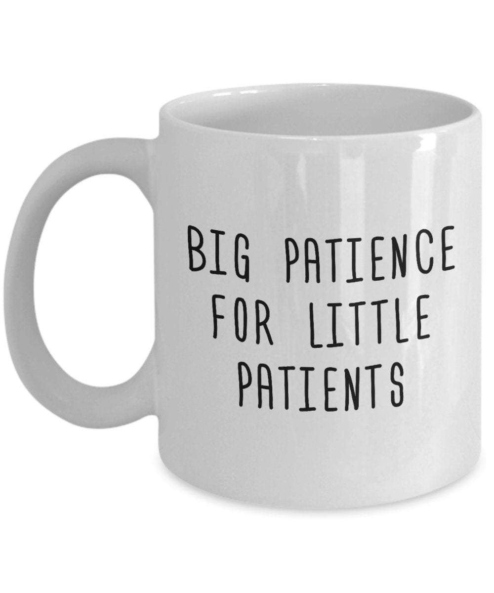 Pediatric Nurse Gift Pediatrics Coffee Mug Funny Pediatrician Gift Big Patience For Little Patients Graphic Tee – Bold Style · Trending Graphic Apparel