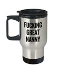 Funny Nanny Gift Nanny Travel Mug Gift For Nannies Nanny Mother39s Day Present Nannie Gift Fucking Great Nanny Graphic Tee – Cozy Vibes · Trending Graphic Apparel