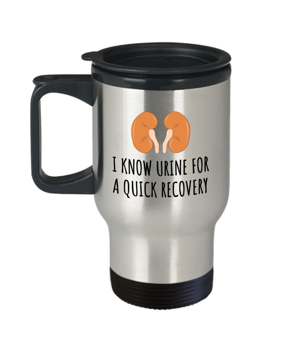 Funny Kidneys Travel Mug Kidney Transplant Gift Kidney Surgery Dialysis Gift Get Well Gift Urine For a Quick Recovery Graphic Tee – Fan Favorite · High-Quality Print