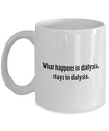 Funny Dialysis Mug Dialysis Tech Gift Dialysis Nurse Present What Happens In Dialysis Graphic Tee – Fan Favorite · Great Gift For Fans