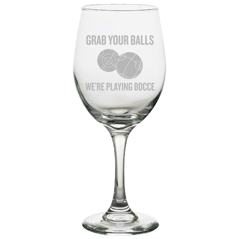 Funny Bocce Gift Bocce Lover Gift Grab Your Balls We39re Playing Bocce Bocce Ball Bocci Bocce Wine Glass Graphic Tee – Soft Feel · High-Quality Print