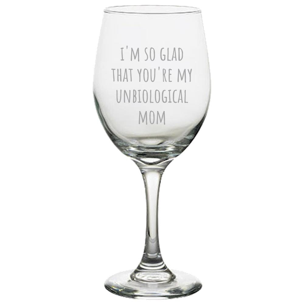 Funny Stepmother Gift Stepmom Gift Idea Mother39s Day Gift Unbiological Mom Stepmother Wine Glass Graphic Tee – Soft Feel · Perfect For Daily Wear