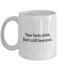 Funny Fart Mug Fart Gifts Farter Present Anniversary Boyfriend Gift Your Farts Stink Graphic Tee – Easygoing Wear · Must-Have Style