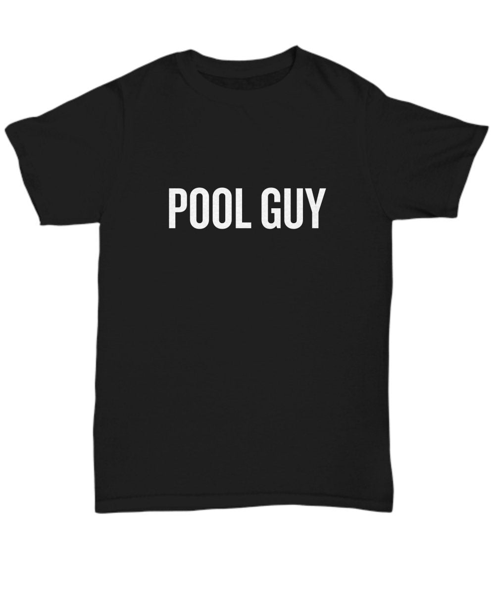 Funny Pool Boy Gift Pool Boy Shirt Pool Guy Unisex Tee Graphic Tee – Everyday Comfort · Perfect For Daily Wear