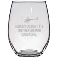 Funny Helicopter Pilot Gift Stemless Wine Glass Helicopter Gift Idea Helicopters Don39t Fly Helicopter Wine Glass Graphic Tee – Soft Feel · Must-Have Style