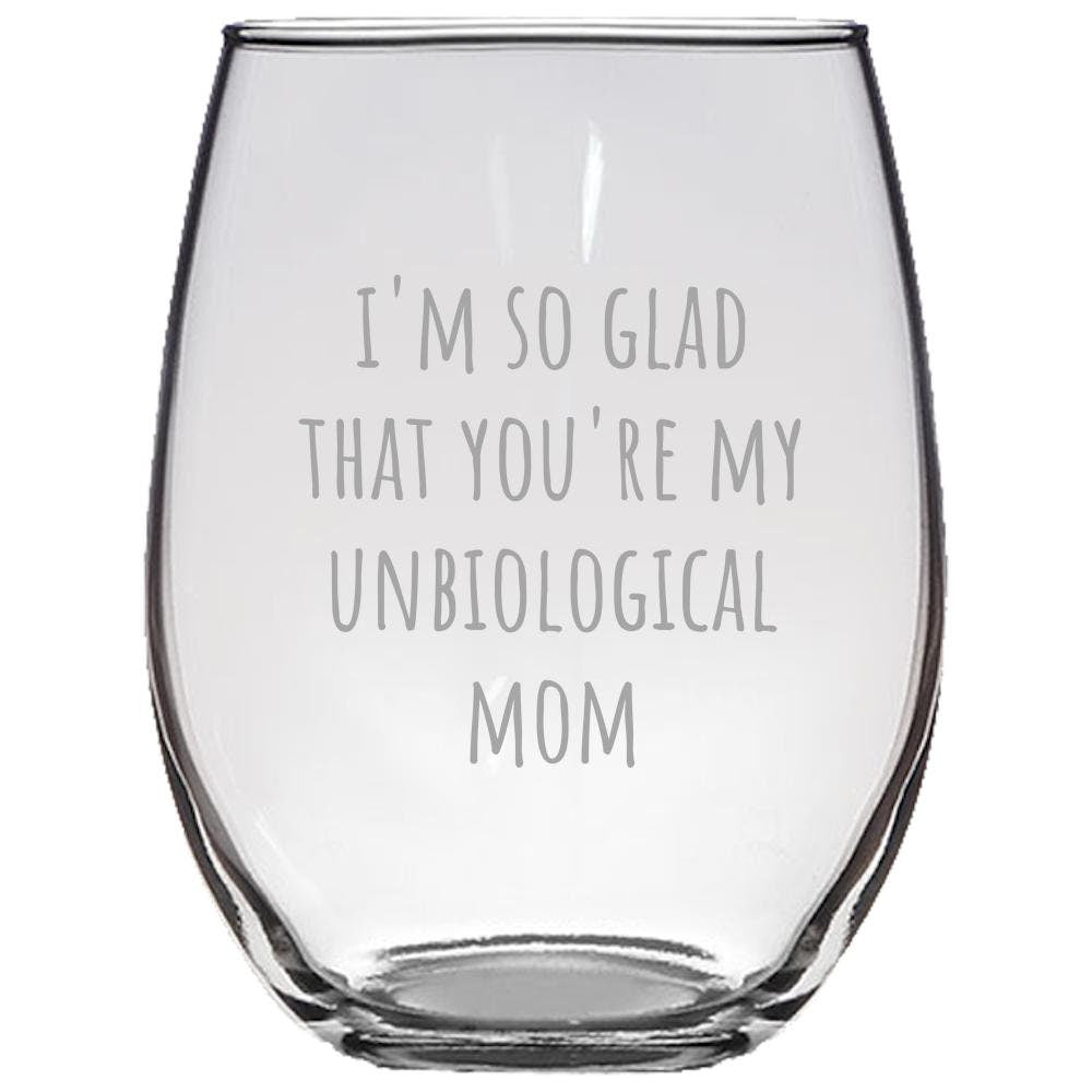Funny Stepmother Gift Stepmom Gift Idea Mother39s Day Gift Unbiological Mom Stepmother Stemless Wine Glass Graphic Tee – Easygoing Wear · Must-Have Style