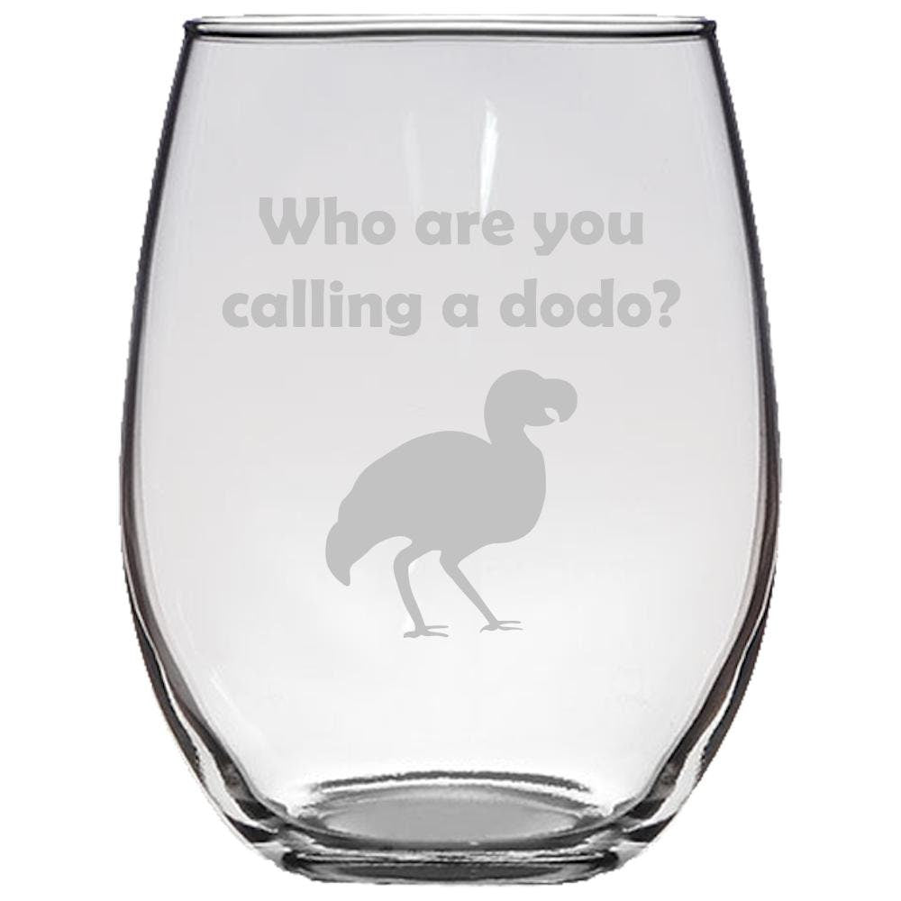 Funny Dodo Gift Dodo Bird Dodo Stemless Wine Glass Dodo Lover Gift Who Are You Calling a Dodo Graphic Tee – Bold Style · High-Quality Print
