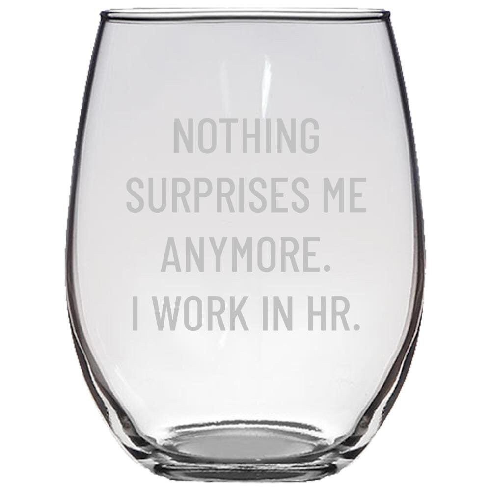 Funny HR Stemless Wine Glass Human Resources Gift Human Resources Manager I Work In HR Graphic Tee – Feel-Good Design · Top Pick For Any Outfit
