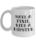 Fixie Coffee Mug Fixed Gear Bicycle Rider Gift Save A Fixie Ride A Hipster Track Bike Lovers Cycling Gift Graphic Tee – Cozy Vibes · High-Quality Print