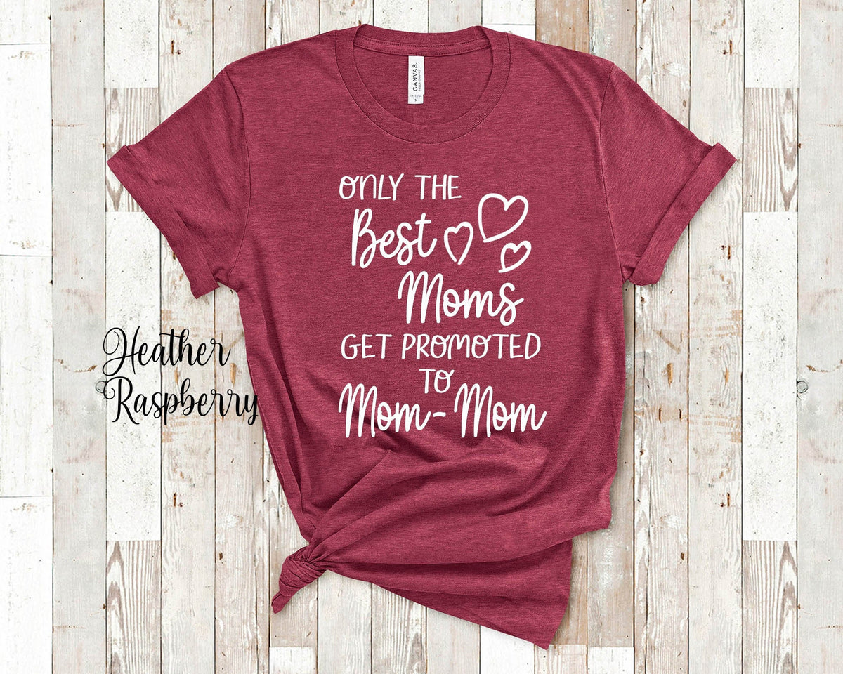 The Best Moms Get Promoted To MomMom for Special Grandma Birthday Mother39s Day Christmas Gift for Grandmother Graphic Tee – Cozy Vibes · Trending Graphic Apparel