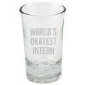 Funny Intern Gift Intern Shot Glass World39s Okayest Intern Graphic Tee – Aesthetic Look · Perfect For Daily Wear