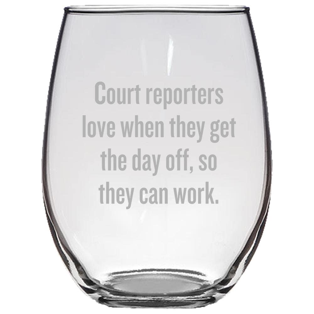 Funny Court Reporter Gift Stemless Wine Glass Stenographer Court Reporter Present Court Reporters Love When They Get the Day Off Graphic Tee – Aesthetic Look · Trending Graphic Apparel