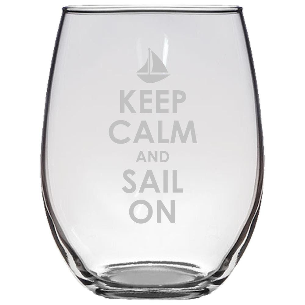 Sailing Gift Idea Sailor Stemless Wine Glass Boating Gift Yachting Gift Keep Calm And Sail On Graphic Tee – Fan Favorite · Perfect For Daily Wear