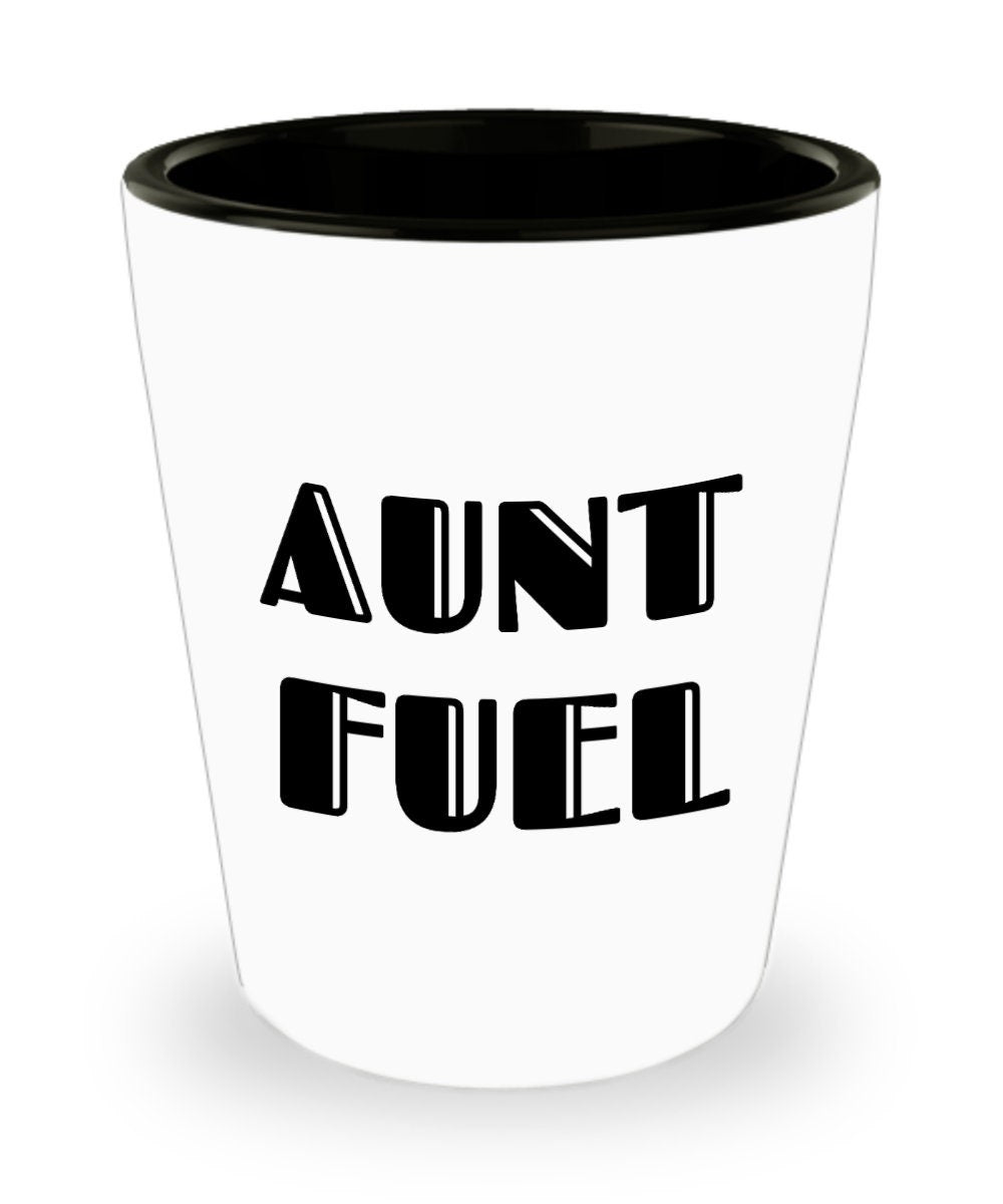 Funny Aunt Gift Aunt Ceramic Shot Glass Present For Aunts Mother39s Day Gift Birthday Gift Aunt Fuel Graphic Tee – Easygoing Wear · Must-Have Style