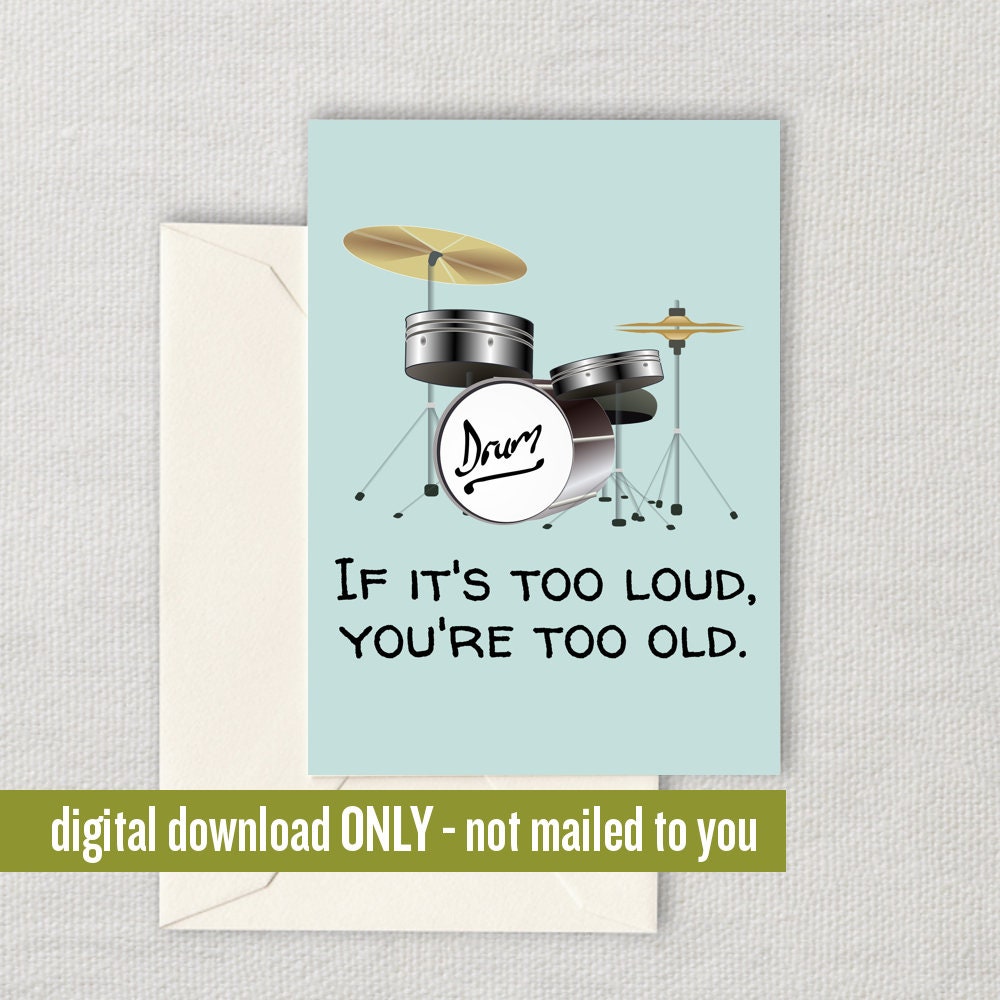 Drummer Birthday Card Drummer Greeting Card If It39s Too Loud Digital Download Instant Download Graphic Tee – Easygoing Wear · High-Quality Print