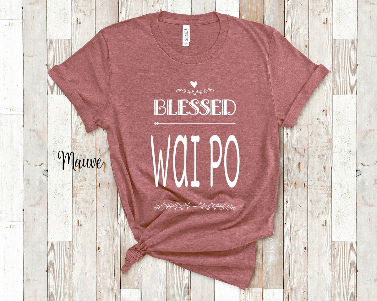 Blessed Wai Po Grandma Tshirt China Chinese Grandmother Gift Idea for Mother39s Day Birthday Christmas or Pregnancy Reveal Announcement Graphic Tee – Everyday Comfort · Must-Have Style